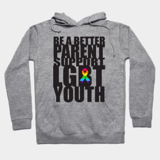 Be A Better Parent Support LGBT Youth Pride Hoodie